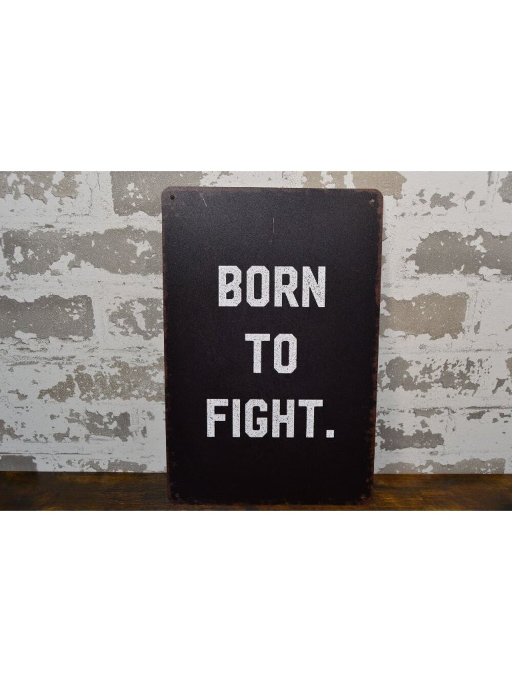Born To Fight Metal Wall Sign Rustic Finish Motivational Decor 12 x 8 inches